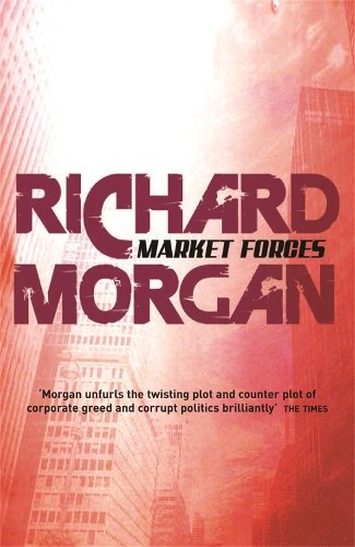 Richard morgan market forces - morgan,
