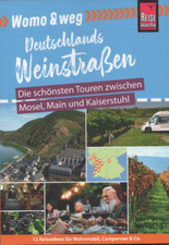 Womo und & weg Deutschlands Weinstraßen Know How Wohnmobil Touren Mosel Main etc