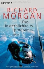 Das Unsterblichkeitsprogramm: Roman von Richard Morgan | Buch | Zustand sehr gut