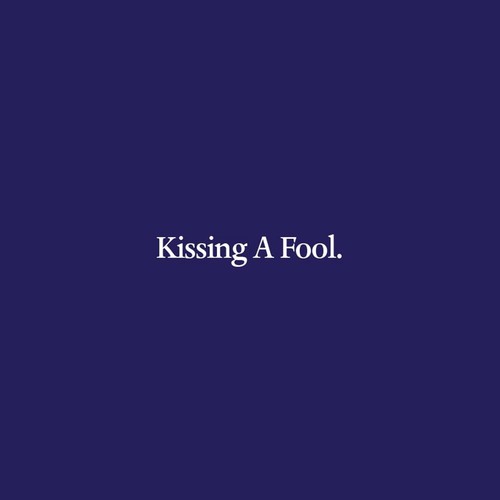 Kissing fool george - a, —