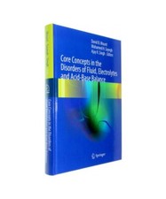 Core Concepts in the Disorders of Fluid, Electrolytes and Acid-Base Balance