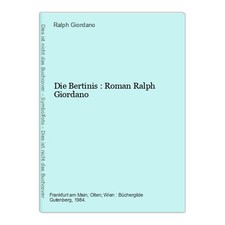 Die Bertinis : Roman Ralph Giordano Giordano, Ralph: