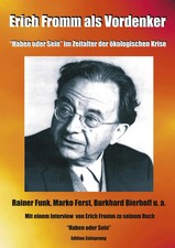 Erich Fromm als Vordenker Haben oder Sein im Zeitalter der ökologischen Krise