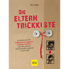 Die Eltern-Trickkiste: So bekommen Sie Zahnputzverächter, Gemüseverweigerer ...