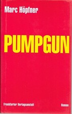 Pumpgun marc Höpfner Frankfurter Verlagsanstalt 1. Auflage 2001