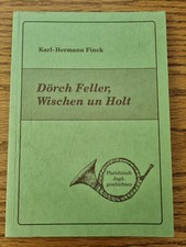 Dörch Feller, Wischen un Holt - Finck - Plattdütsch Jagdgeschichten (B11)