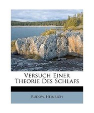Versuch Einer Theorie Des Schlafs, Rudow Heinrich