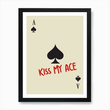 Kiss My Ace Druck Karte