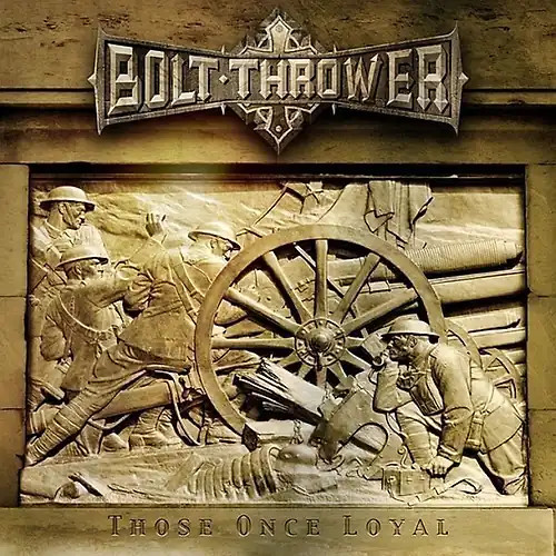 Bolt thrower those once - -,