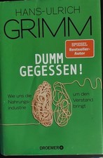 Dumm gegessen! von Hans-Ulrich Grimm (2021, Gebundene Ausgabe)