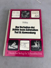 Fachbuch WIRTZ  /Das Verhalten der Stähle beim Schweißen / Teil II : Anwendung