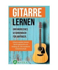 Gitarre lernen für Anfänger und Wiedereinsteiger: Gitarren lernen mit mehr als