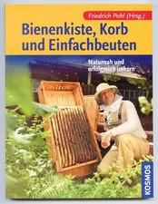Bienenkiste, Korb und Einfachbeuten von Friedrich Pohl - Kosmos Verlag 2013