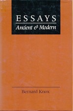 Essays ancient and modern. Knox, Bernard: