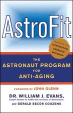 Astrofit: The Astronaut Programme for Anti-aging by Evans, William J.