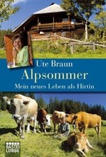 Alpsommer: Mein neues Leben als Hirtin von Braun, Ute | Buch | Zustand gut
