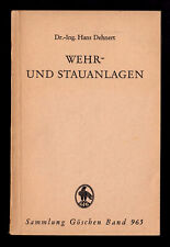 Dr.-Ing. Hans Dehnert WEHR-UND STAUANLAGEN * Walter de Gruyter & Co Berlin 1952