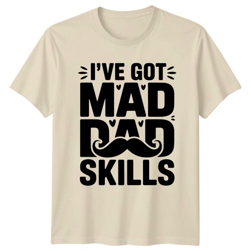 Ive got mad dad skills - dad,