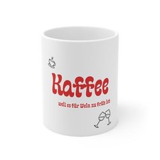 Lustige Tasse - Kaffee, weil