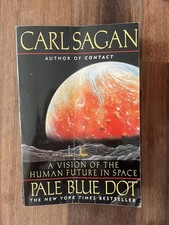 Pale Blue Dot: A Vision of the Human Future in Space Carl Sagan