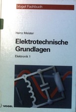 Elektrotechnische Grundlagen : mit Versuchsanleitungen, Rechenbeispielen und Ler