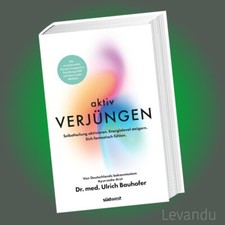 AKTIV VERJÜNGEN | ULRICH BAUHOFER | Das Beste aus Anti-Aging-Forschung - Buch