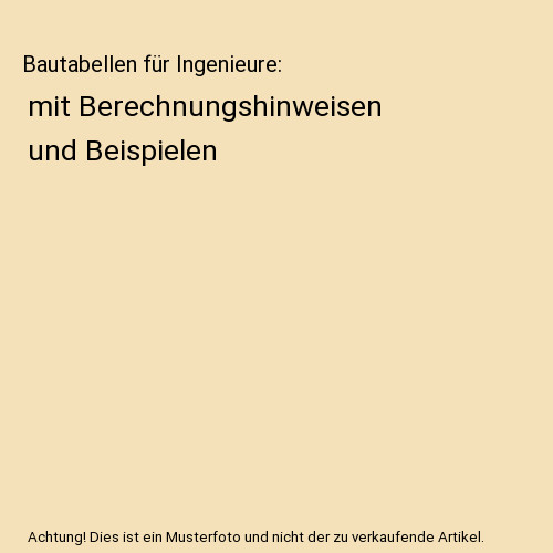 Bautabellen für ingenieure - bautabellen,