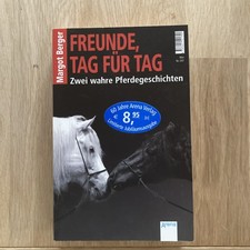 Freunde, Tag für Tag: Zwei wahre Pferdegeschichten Berger, Margot: