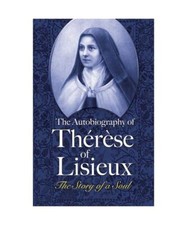 The Autobiography of Thérèse of Lisieux: The Story of a Soul, Thérèse Of Lis