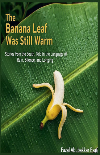 The banana leaf was still - the, warm