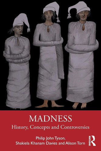 Madness history concepts and - madness,