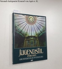 Jugendstil in Belgien : Architektur & Interieurs : Dierkens-Aubry, Francoise, Jo