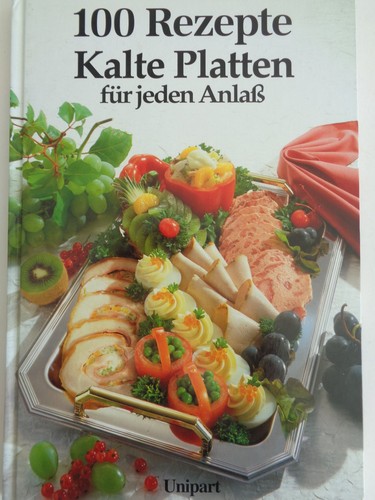 Kalte platten 100 rezepte - kalte,