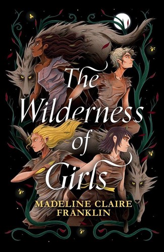 The wilderness girls - the, of