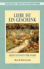 Hazelden Meditationsbücher. Liebe ist ein Geschenk. Medi... | Buch | Zustand gut