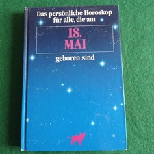 Das persönliche Horoskop für alle, die am 18. Mai geboren sind. NEUWERTIG !!!!!!