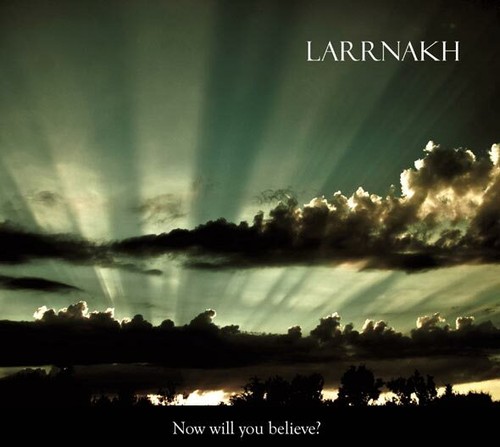 Larrnakh now will you - larrnakh,