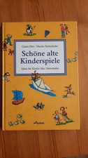 Schöne alte Kinderspiele. Ideen für Kinder aller Alterss... | Buch | Zustand gut