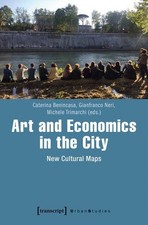 Art and Economics in the City New Cultural Maps Benincasa, Caterina, Gianfranco 