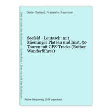 Seefeld - Leutasch: mit Mieminger Plateau und Imst. 50 Touren mit GPS-Tracks (Ro