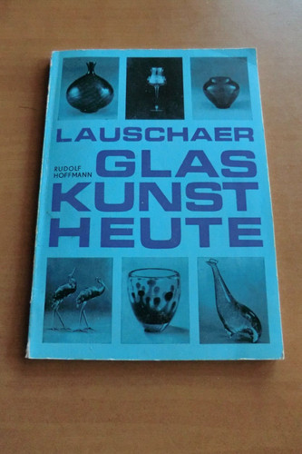 Lauschaer glas kunst - ddr, 1972