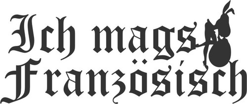 Ich mags französisch - ich,
