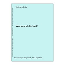 Wer knackt die Nuß? Ecke, Wolfgang: