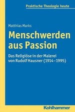 Menschwerden aus Passion: Das