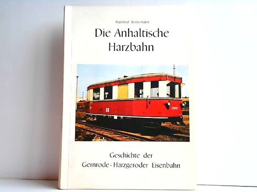 Die anhaltische harzbahn - die,