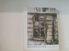 Rolf Escher: Bücherzeiten