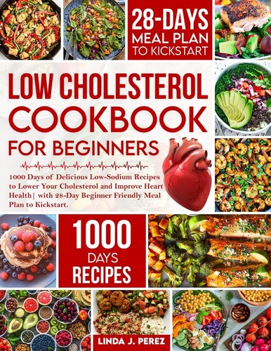 Low cholesterol cookbook for - cholesterol,