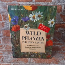 Wildpflanzen für jeden Garten: 1000 heimische Blumen, 