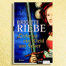 Liebe ist ein Kleid aus Feuer - Roman von Brigitte Riebe. Bei uns NEU! Gebunden!