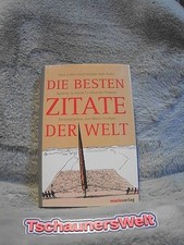 Die besten Zitate der Welt : über 2500 scharfzüngige und starke Sprüche in einem